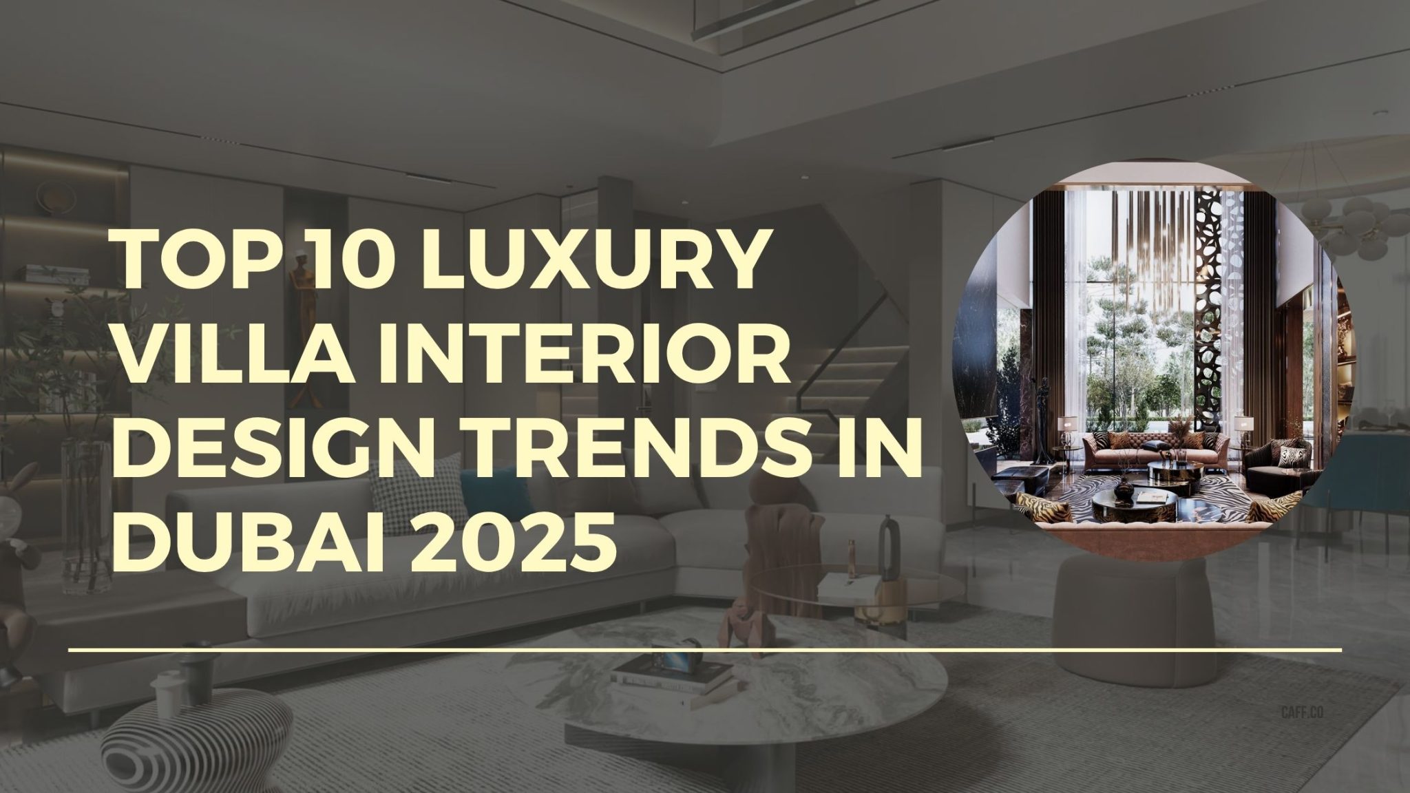 Top Villa Interior Design Trends in Dubai for 2025