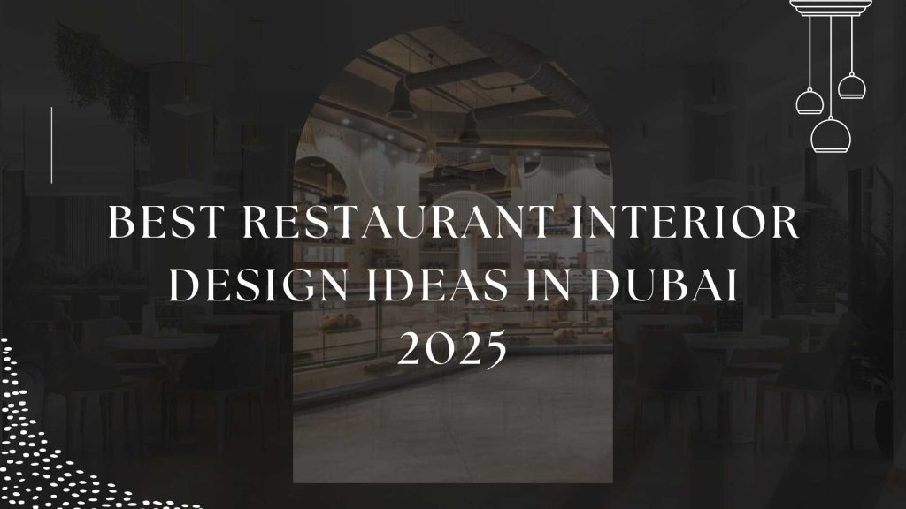 Restaurant Interior Design Ideas in Dubai